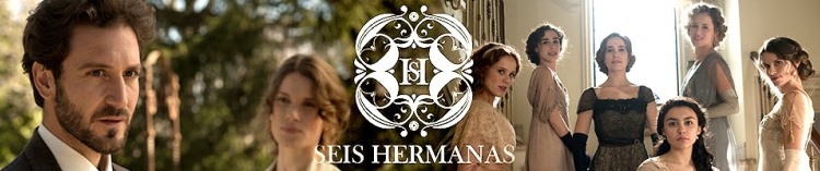 Шесть сестёр / Seis hermanas Все серии (Испания, 2015) испанский сериал на русском языке