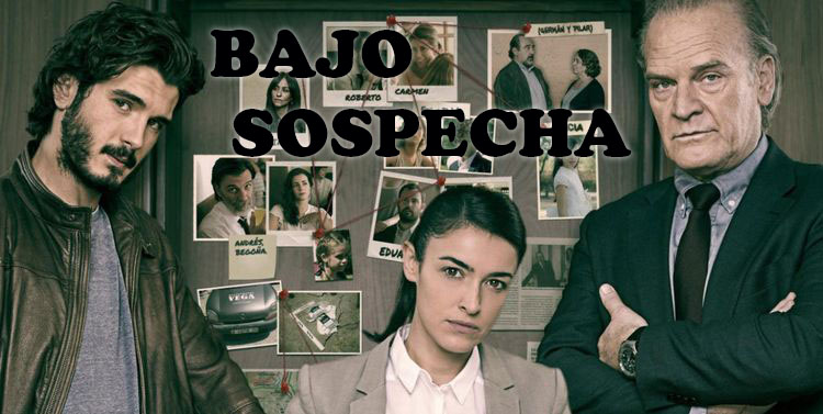 Под подозрением / Bajo Sospecha Все серии (Испания, 2015-2016) испанский сериал на русском языке
